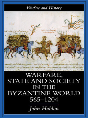 cover image of Warfare, State and Society In the Byzantine World 560-1204